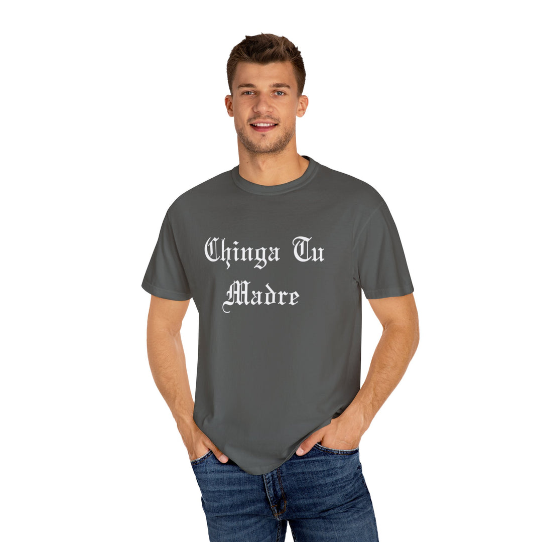 Chinga Tu Madre  T-shirt