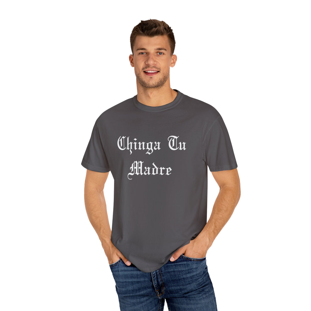 Chinga Tu Madre  T-shirt