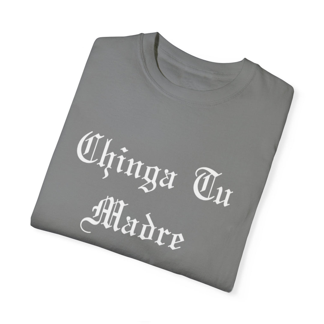 Chinga Tu Madre  T-shirt