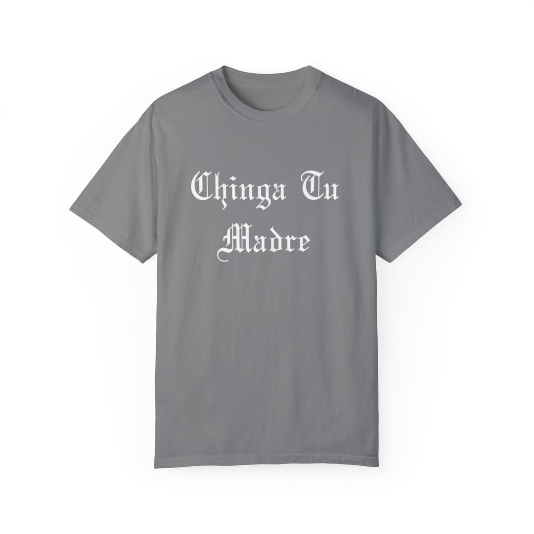 Chinga Tu Madre  T-shirt