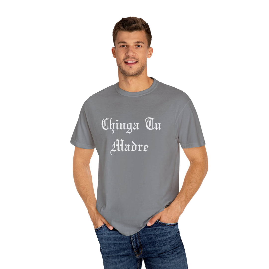 Chinga Tu Madre  T-shirt