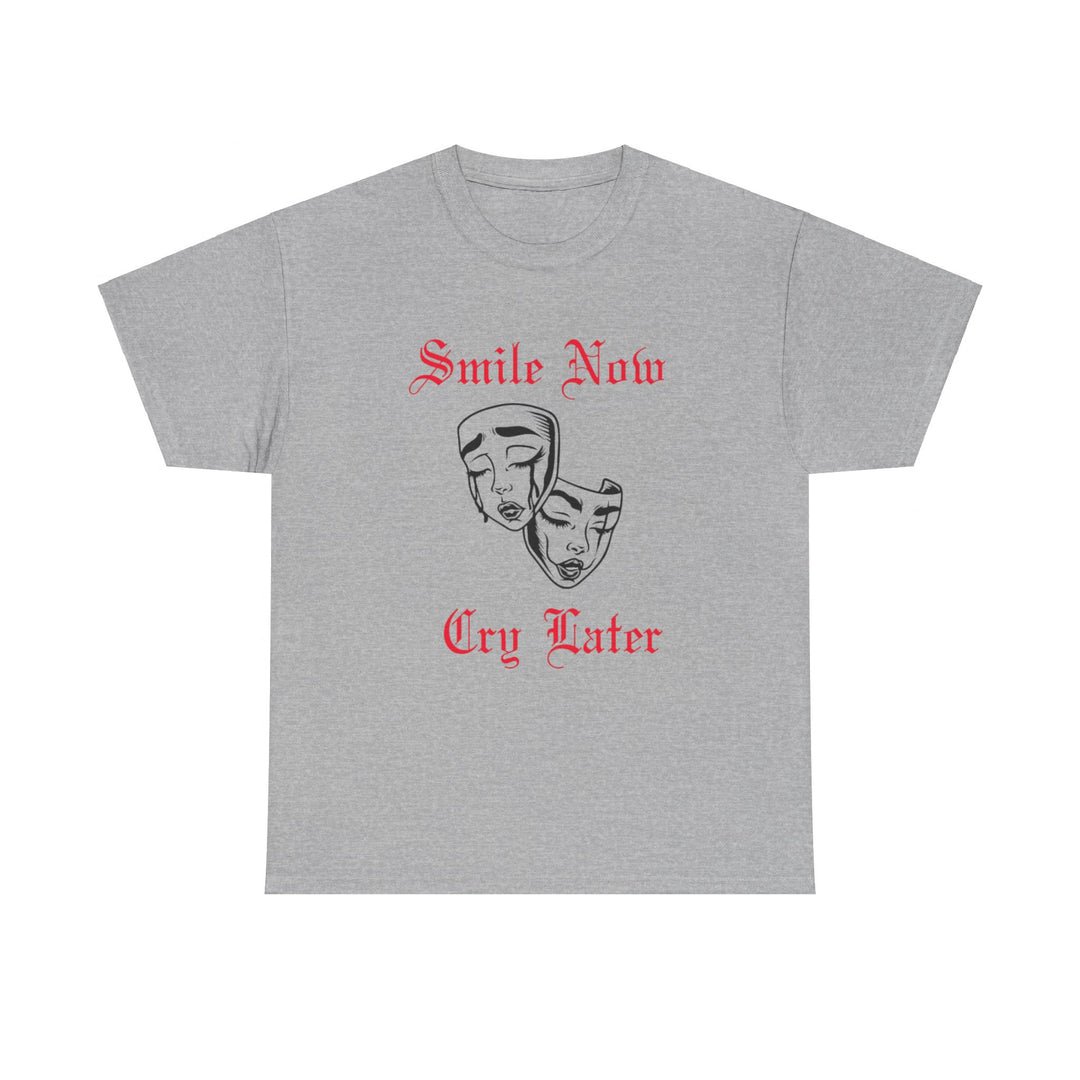 Smile Now Cry Later  Cotton Tee