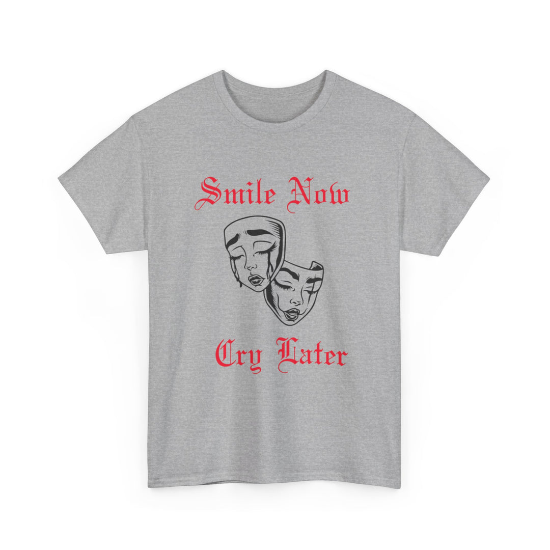 Smile Now Cry Later  Cotton Tee