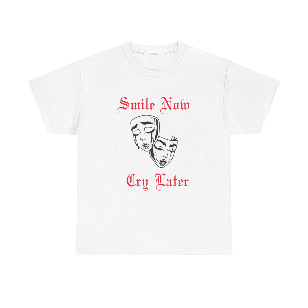 Smile Now Cry Later  Cotton Tee