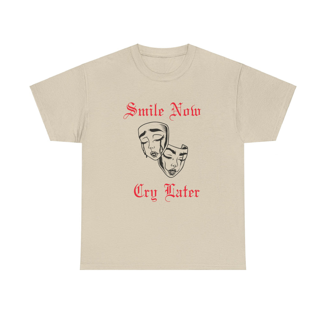 Smile Now Cry Later  Cotton Tee