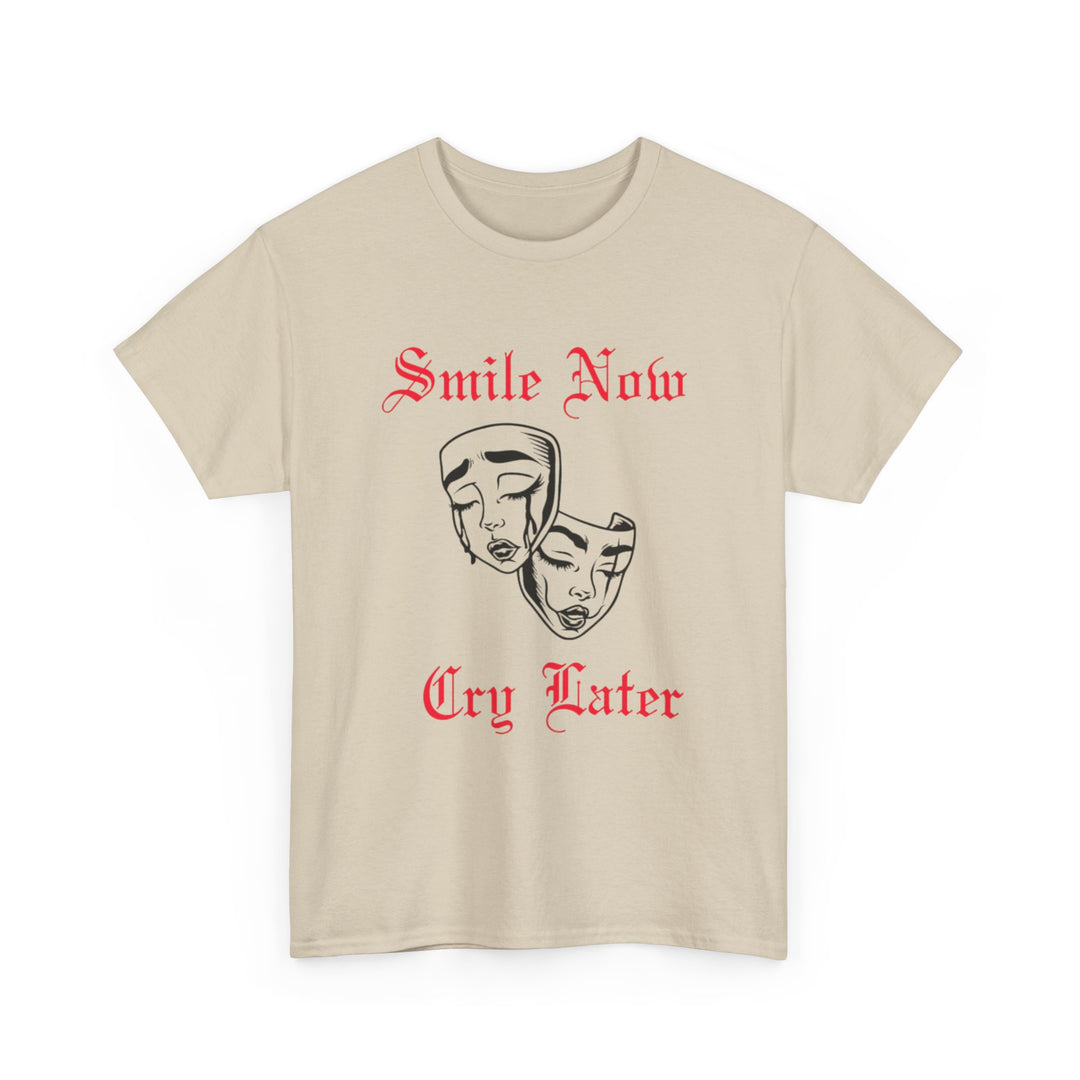 Smile Now Cry Later  Cotton Tee