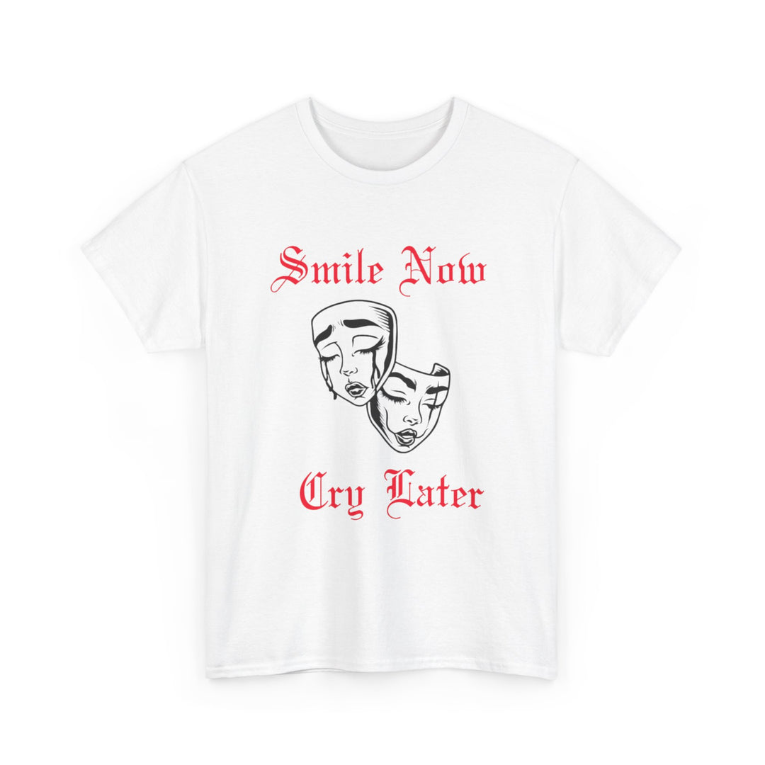 Smile Now Cry Later  Cotton Tee