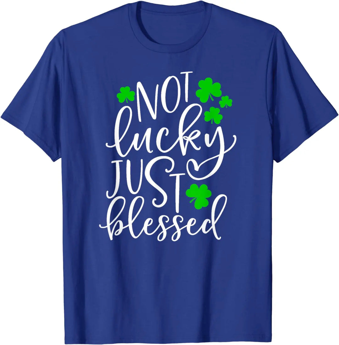 Funny Not Lucky Just Blessed Cute St. Patrick's Day Clover Gift T-Shirt Clovers Graphic T Shirts Oversized T Shirt Four Seasons